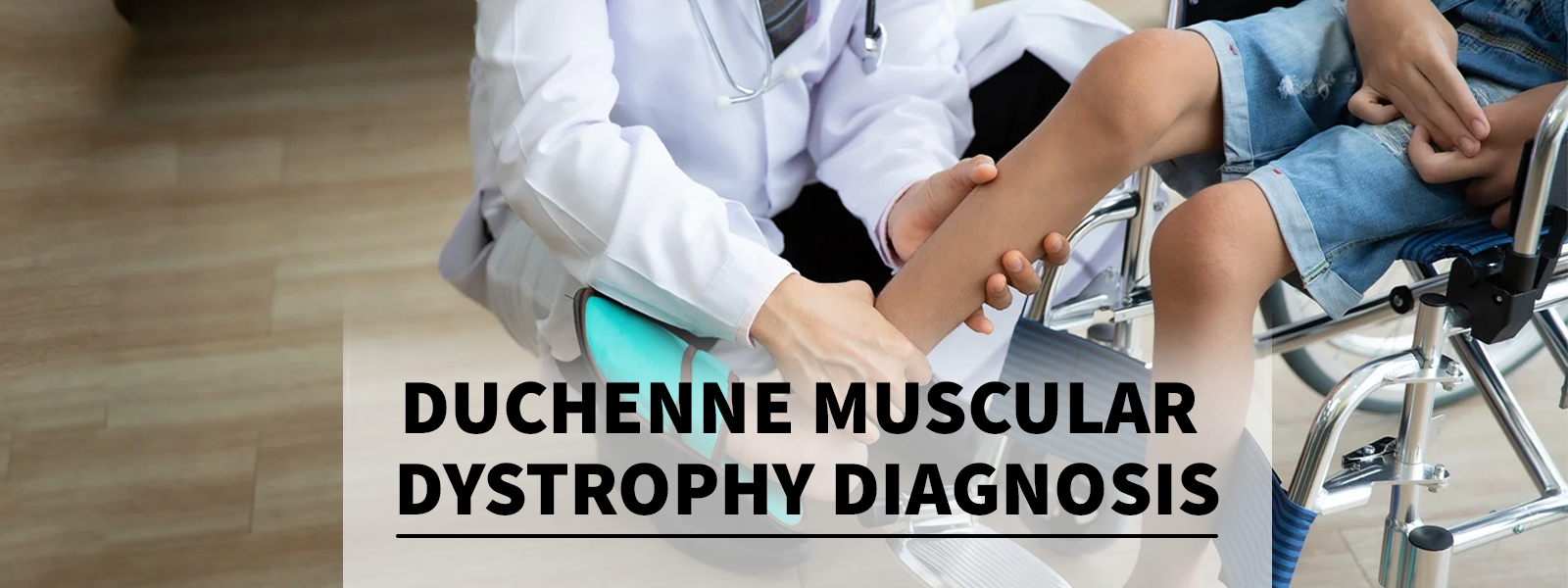 DUCHENNE MUSCULAR DYSTROPHY DIAGNOSIS